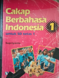 Cakap Berbahasa Indonesia Kelas 1