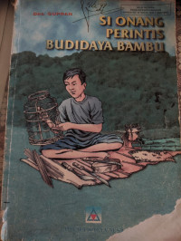 Si Onang Perintis Budidaya Bambu